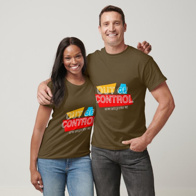 Außer Kontrolle – Fette Typografie-Statement-Desig T-Shirt (Unisex)