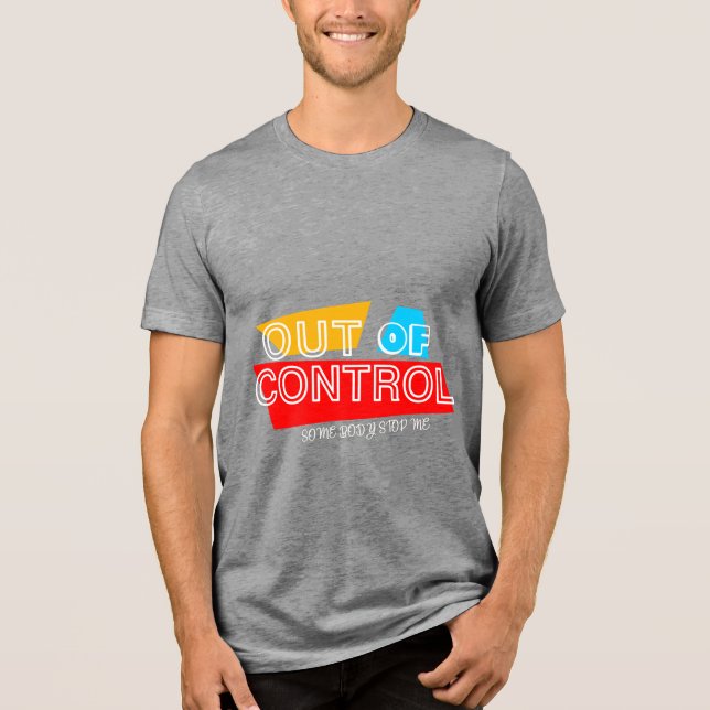 Außer Kontrolle – Fette Typografie-Statement-Desig Tri-Blend Shirt (Vorderseite)