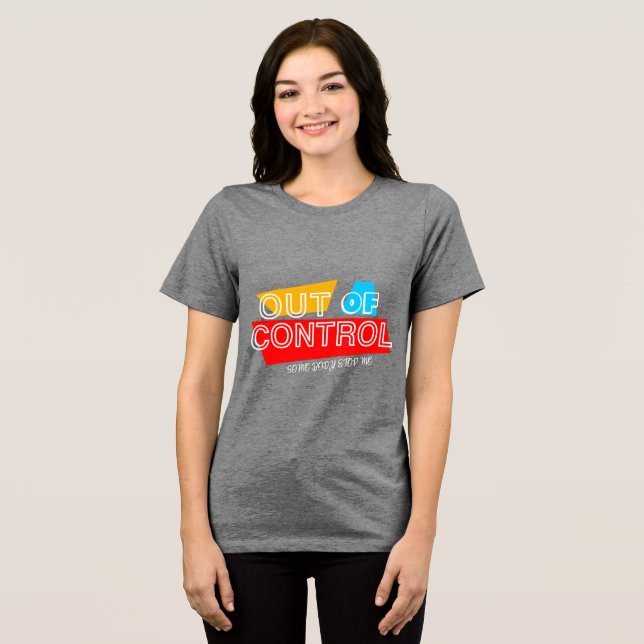 Außer Kontrolle – Fette Typografie-Statement-Desig Tri-Blend Shirt (Vorderseite voll)