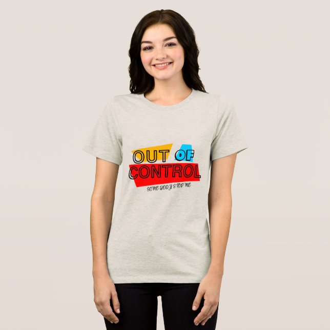 Außer Kontrolle – Fette Typografie-Statement-Desig Tri-Blend Shirt (Vorderseite voll)
