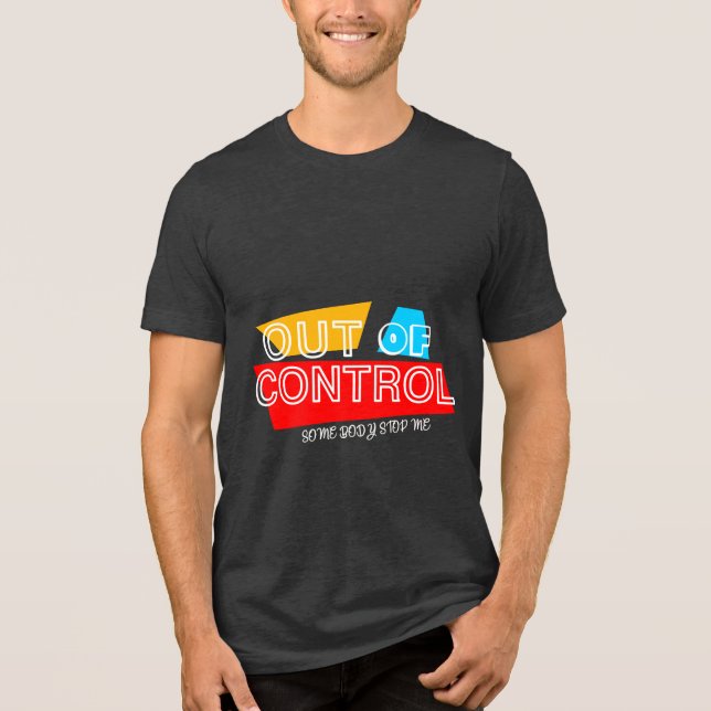 Außer Kontrolle – Fette Typografie-Statement-Desig Tri-Blend Shirt (Vorderseite)