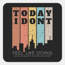 Außer meiner Ehefrau mag ich nichts tun