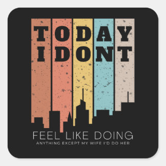 Außer meiner Ehefrau mag ich nichts tun Quadratischer Aufkleber