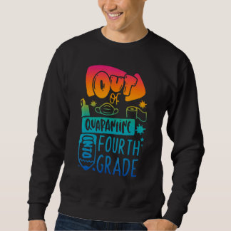 Außerhalb der Quarantäne in die vierte Klasse zurü Sweatshirt