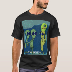Außerirdische, ew eklig T-Shirt