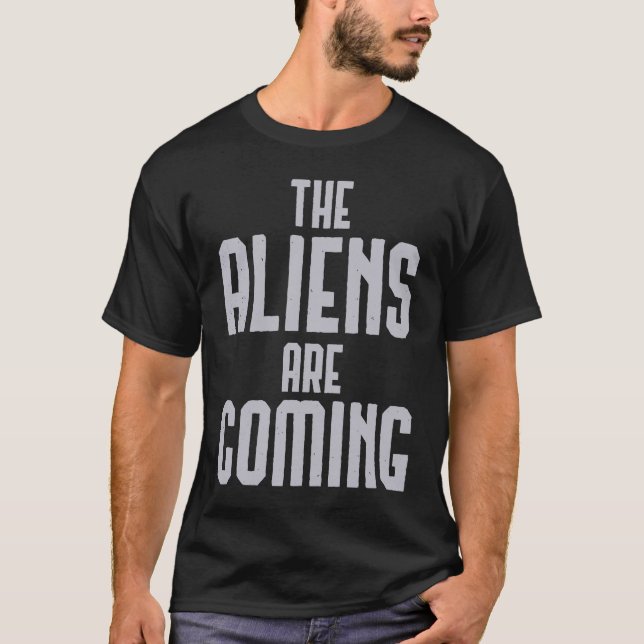 Außerirdischen kommen T-Shirt (Vorderseite)