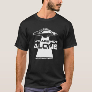 Außerirdischen Ufo Wir sind nicht allein extraterr T-Shirt