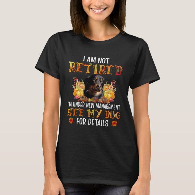 Aussie Rottie Dogs I Am Not Retired T-Shirt (Vorderseite)