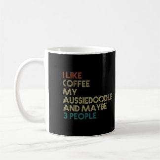 Aussiedoodle-Hundebesitzer-Caffeeliebhaber-Zitat-G Kaffeetasse