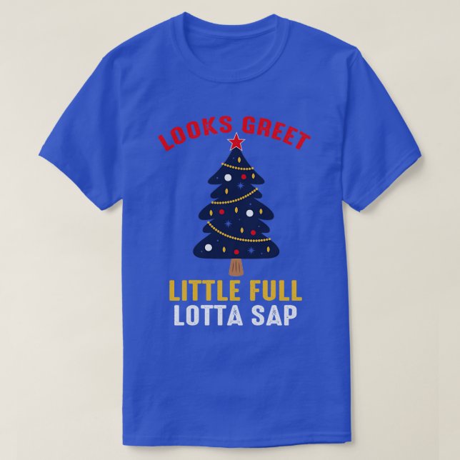 Aussieht Great Little Full Lotta Sap TShirt (Design vorne)