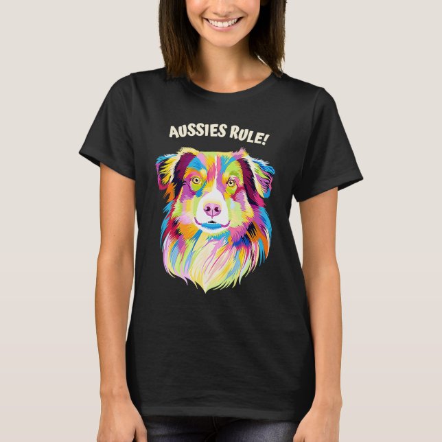 Aussies Rule  Australian Shepherd Humor T-Shirt (Vorderseite)