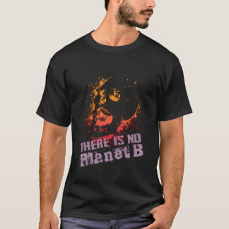 Aussterben Es gibt keinen Planeten B - Klimawandel T-Shirt