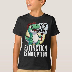 Aussterben ist keine Option Dinosaurier Umweltschu T-Shirt