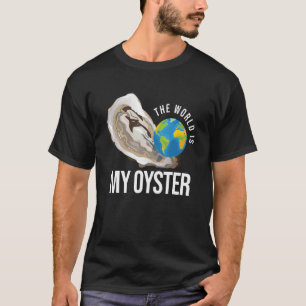Austern Die Welt ist mein Austern I Oyster Earth W T-Shirt
