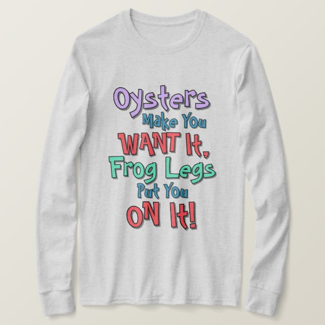 Austern machen dich danach Farben Text T-Shirt (Design vorne)
