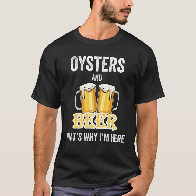 Austern und Bier deshalb bin ich hier T-Shirt (Vorderseite)