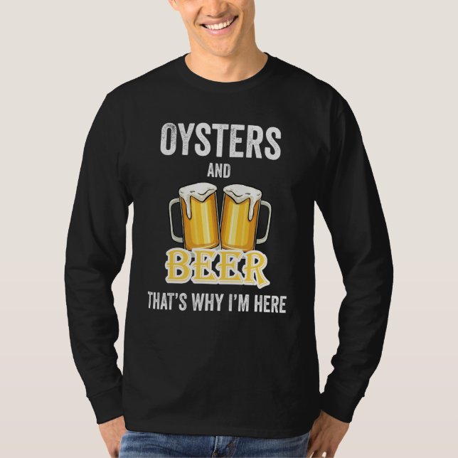 Austern und Bier deshalb bin ich hier T-Shirt (Vorderseite)
