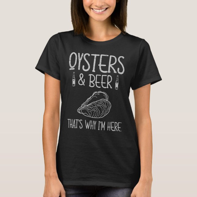 Austern und Bier deshalb bin ich hier T-Shirt (Vorderseite)