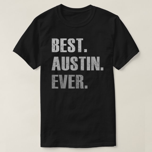 Austin Best Austin Ever Gift T-Shirt (Design vorne)