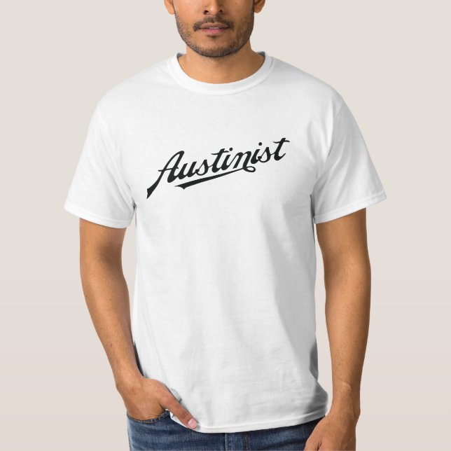 Austinist - in Schwarz oder Weiß T-Shirt (Vorderseite)