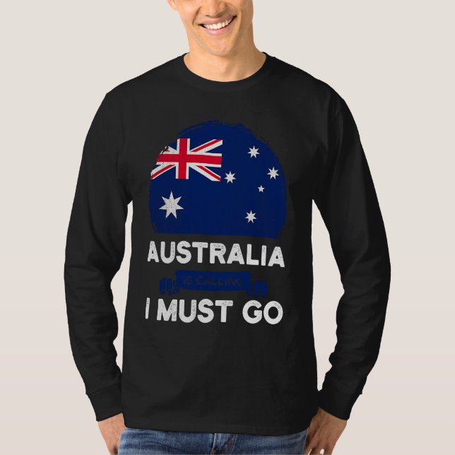 Australia Is Calling I Must Go Australian Flag Her T-Shirt (Vorderseite)