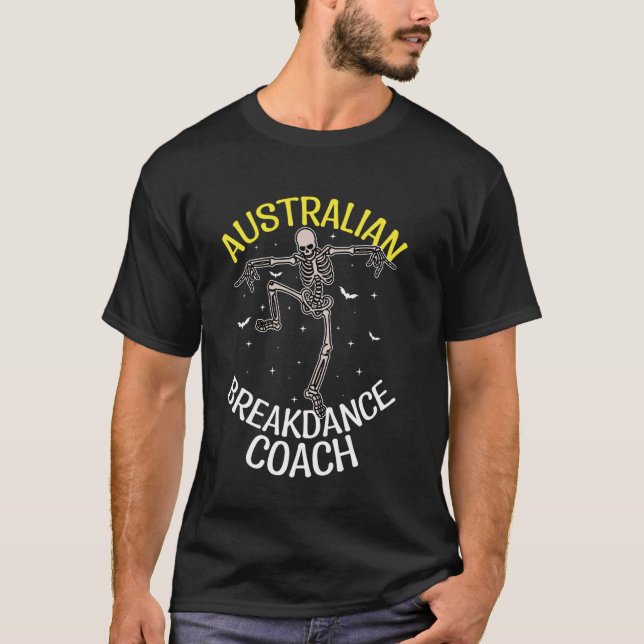 Australian Breakdance Coach Dancing Skeleton Austr T-Shirt (Vorderseite)