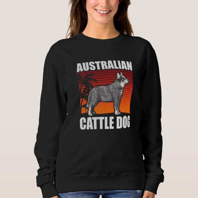 Australian Cattle Dog Dog Owner Heeler  1 Sweatshirt (Vorderseite)