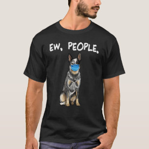 Australian Cattle Dog Ekel vor Menschen Hund mit G T-Shirt