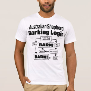 Australian Shepherd Barking Logic T-Shirt