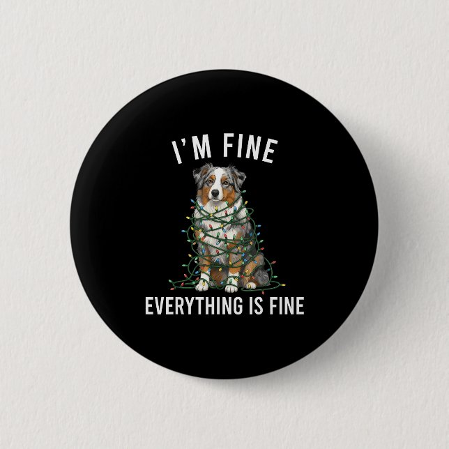 Australian Shepherd Christmas I'm Fine Everything  Button (Vorderseite)