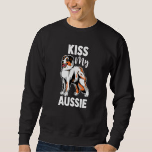 Australian Shepherd Dog Aussie Mama Kiss My Aussie Sweatshirt