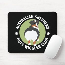 Australian Shepherd Hintern Wiggler Club (Tricolor Mousepad