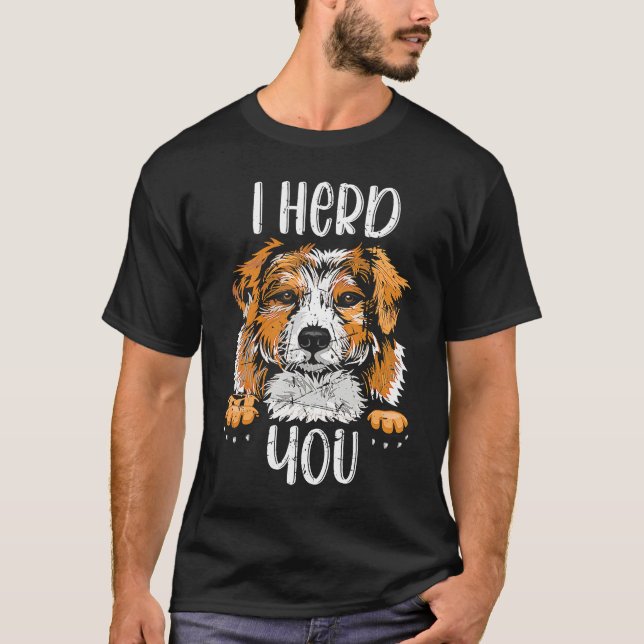 Australian Shepherd I Herd You Aussie Owner Love T-Shirt (Vorderseite)