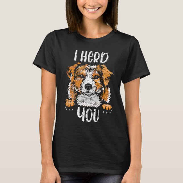 Australian Shepherd I Herd You Aussie Owner Love T-Shirt (Vorderseite)
