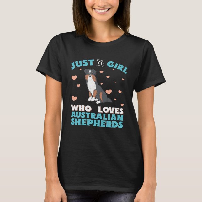 Australian Shepherd Just A Girl Who Loves Tri Colo T-Shirt (Vorderseite)