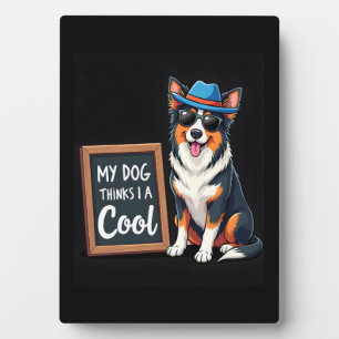 Australian Shepherd Mein Hund denkt, ich bin cool  Fotoplatte