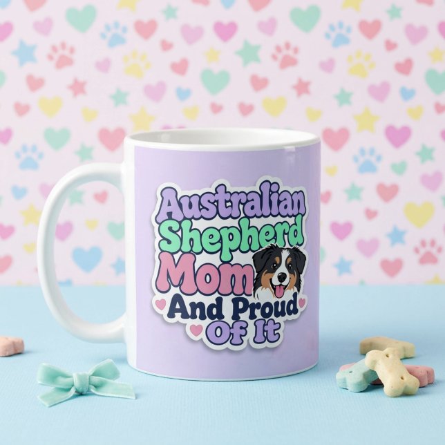 Australian Shepherd Mutter und stolz darauf  Kaffeetasse (Australian Shepherd Mom and Proud of It)