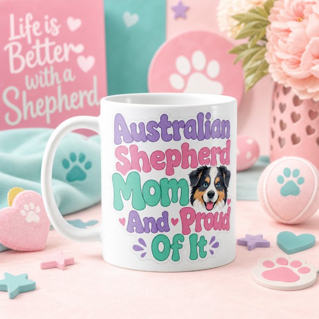 Australian Shepherd Mutter und stolz darauf  Kaffeetasse (Australian Shepherd Mom and Proud of It)