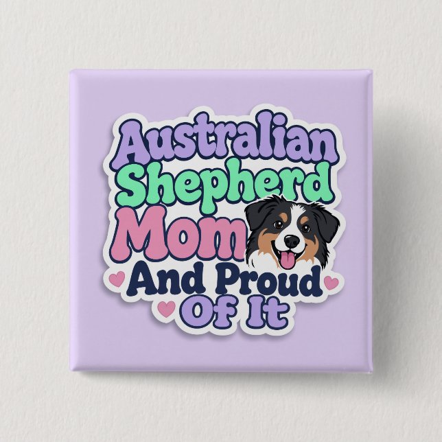 Australian Shepherd Mutter und Stolz Knopf Button (Vorderseite)