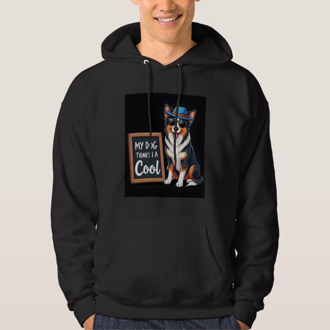 Australian Shepherd My Dog Thinks I'm Cool For Dog Hoodie (Vorderseite)