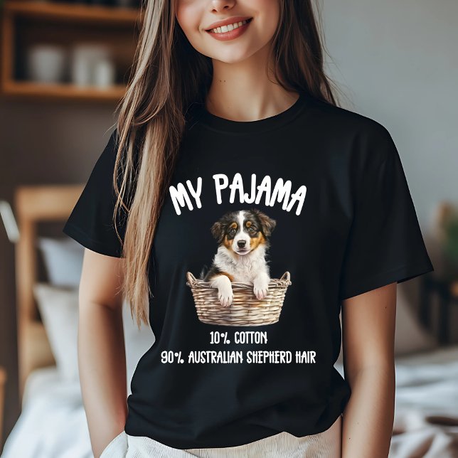 Australian Shepherd Pajama Joke T-Shirt (Von Creator hochgeladen)