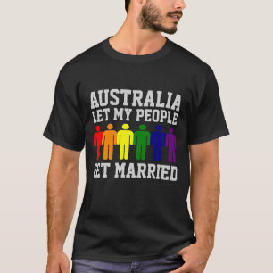 Australien Schwule Ehe Lass meine Leute heiraten T-Shirt