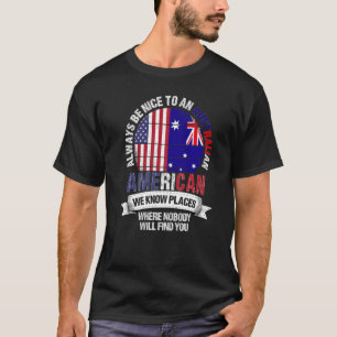 Australier American Wir kennen Orte, wo Australien T-Shirt