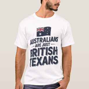 Australier sind nur britische Texaner T-Shirt