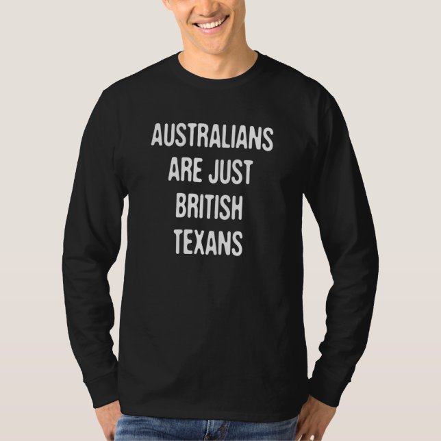 Australier sind nur britische Texaner Texas T-Shirt (Vorderseite)