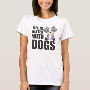 Australische Hirtenwelt ist besser mit Hunden T-Shirt