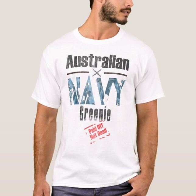 Australische Marine Greenie, bezahlt, nicht tot T-Shirt (Vorderseite)