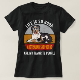 Australische Schäferhirten sind meine Lieblingsdog T-Shirt