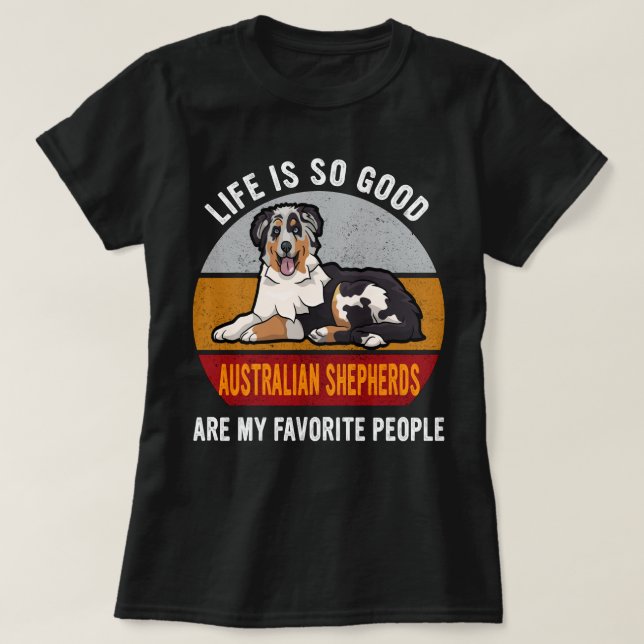 Australische Schäferhirten sind meine Lieblingsdog T-Shirt (Design vorne)