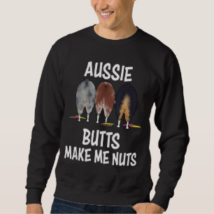 Australische Shepherd-Hintern machen mich zu Nuts Sweatshirt